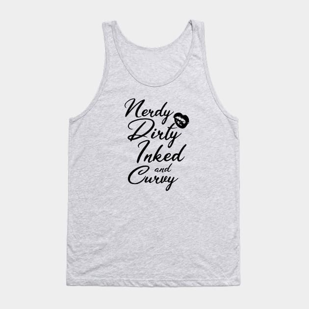 Nerdy Dirty Inked and Curvy Tank Top by CreatingChaos